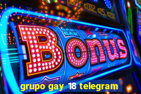 grupo gay 18 telegram